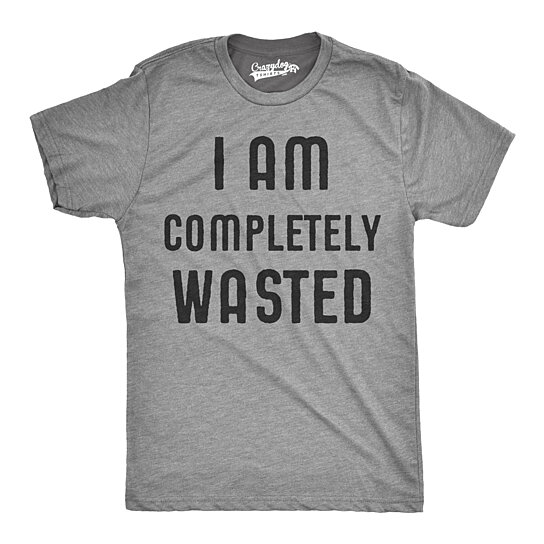 Buy I Am Completely Wasted T-Shirt by CrazyDogTshirts on OpenSky