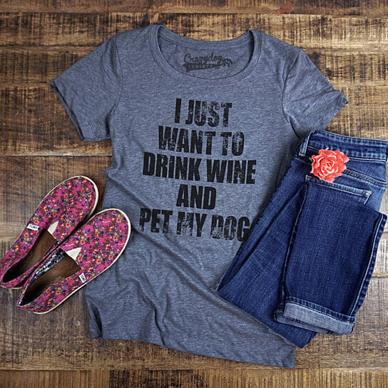 I Just Want To Drink Wine And Pet My Dog (Women's and Men's, Heather Grey)