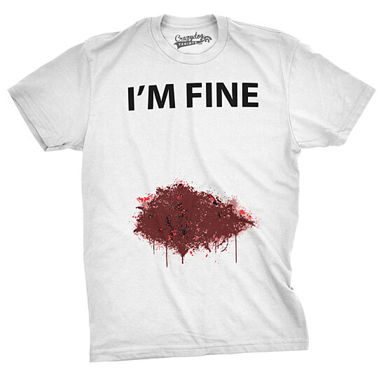 im fine shirt blood