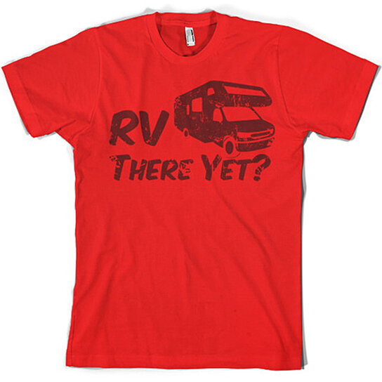 rv there yet t shirt