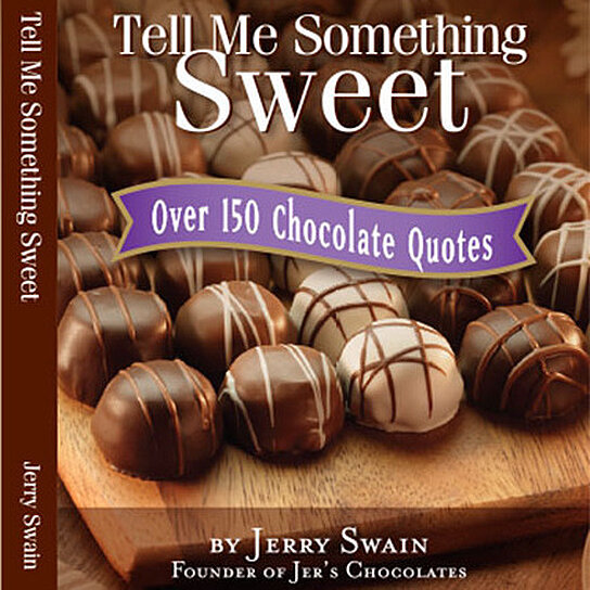 Buy Tell Me Something Sweet - Chocolate Quotes Gift Book by Jer's