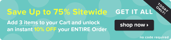 Save Up to 75% Sitewide + 10% OFF Your ENTIRE Order