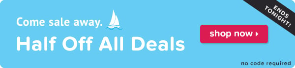 Half Off All Deals Ends Now.