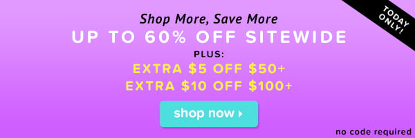 Up to 60% Off Sitewide + Extra $5 off $50+ or $10 off $100+. Shop Now.