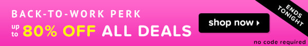 Back-to-work perk ends tonight! Up to 80% off all deals- shop now