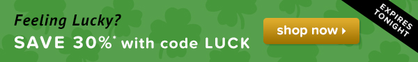 Expires Tonight: Save 30% with code LUCK. Shop Now.